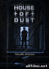 Дом пыли (Дом праха) / House of Dust (2013)